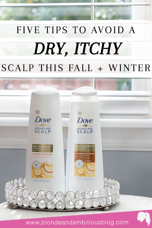5 Tips To Avoid A DRY, ITCHY Scalp This Fall & Winter
